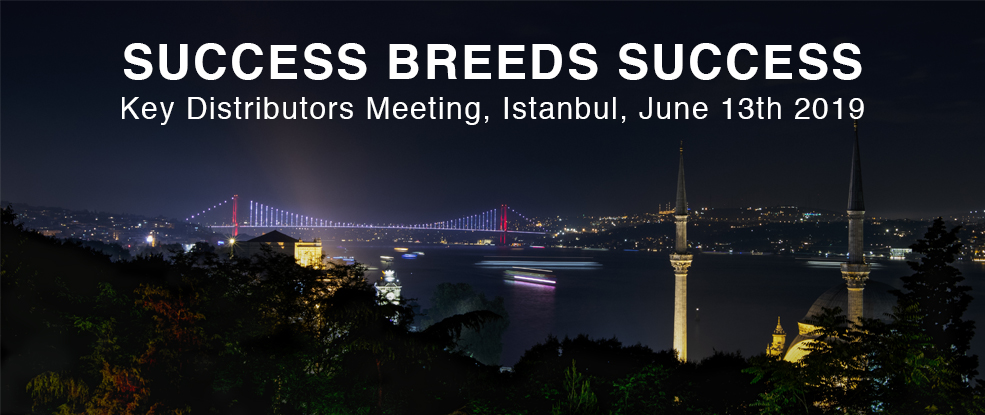 Success Breeds Success - Key Distributors Meeting, Istanbul 2019